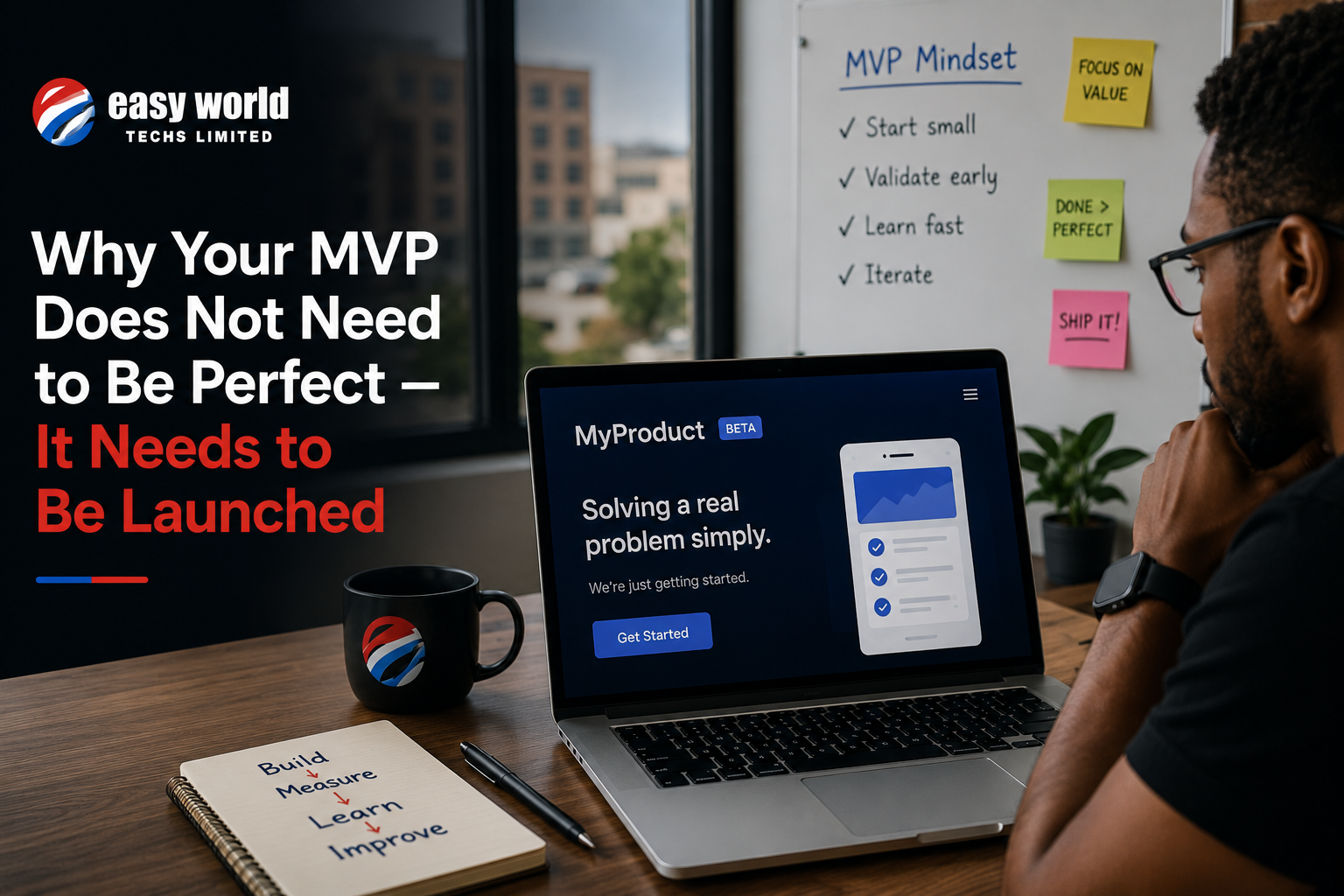 Why Your MVP Does Not Need to Be Perfect — It Needs to Be Launched